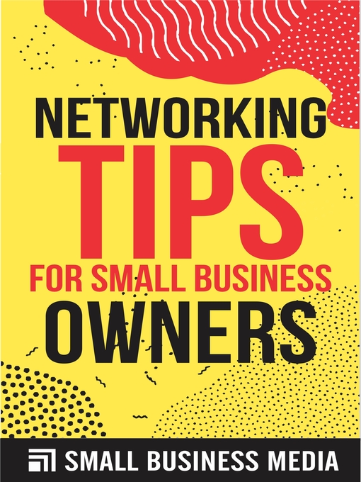 Title details for Networking Tips For Small Business Owners by Small Business Media - Wait list